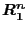 $\mathbb{R}_{1}^{n}$