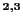 $^{2,3}$