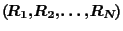 $(\!R_1,\!R_2,\!\ldots,\!R_N\!)$
