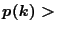 $p(k) >$