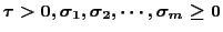 $\tau>0,\sigma_1,\sigma_2,\cdots,\sigma_m\ge0$