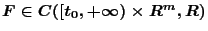 $F\in
C([t_0,+\infty)\times \Bbb{R}^m, \Bbb{R})$