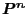 $\mathbb {P}^n$