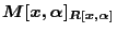 $M[x, \alpha]_{R[x,\alpha]}$
