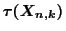 $\tau (X_{n,k})$