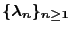$\{\lambda_n\}_{n\geq 1}$