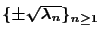 $\{\pm\sqrt{\lambda_n}\}_{n\geq 1}$