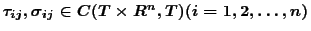 $\tau_{ij},\sigma_{ij}\in C(\mathbb{T}\times\mathbb{R}^n,\mathbb{T})(i=1,2,\ldots,n)$