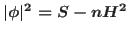 $\vert\phi\vert^{2} = S - n H^{2}$