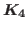 $K_{4}$