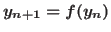 $y_{n+1}=f(y_{n})$