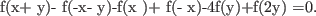\begin{align}
f(x+ y)- f(-x- y)-f(x )+ f(- x)-4f(y)+f(2y) =0.
\end{align}