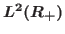 $L^{2}(\mathbb{R}_{+})$