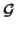$\mathcal{G}$