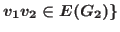 $v_1v_2 \in
E(G_2)\}$