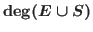 $\deg (E\cup S)$