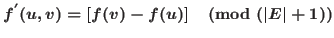 $f^{'}(u,v)=[ f(v)-f(u) ]\pmod {(\vert E\vert+1)}$