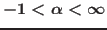 $-1<\alpha<\infty$