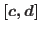 $\left[ c,d\right] $