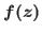$f(z)$