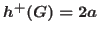 $h^+(G)=2a$