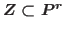 $Z\subset \mathbb {P}^r$