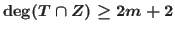 $\deg (T\cap Z)\ge 2m+2$