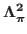 $\Lambda_\pi^2 $