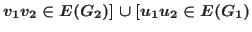 $v_1v_2 \in E(G_2)]\cup[u_1u_2 \in E(G_1)$