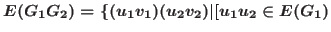 $E(G_1 \boxtimes
G_2)=\{(u_1v_1)(u_2v_2)\vert[u_1u_2 \in E(G_1)$