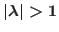 $\vert\lambda\vert>1$