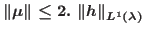 $\left\Vert\mu\right\Vert \leq2.\,\left\Vert h\right\Vert _{L^{1}(\lambda)}$