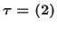 $\tau = (2)$