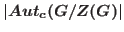 $\vert Aut_{c}(G/Z(G)\vert$