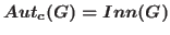 $Aut_{c}(G)=Inn(G)$