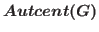$Autcent(G)$