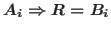 $A_{i}\Rightarrow R=B_{i}$