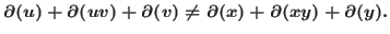 $\partial (u)+\partial (uv)+\partial (v)\neq \partial (x)+\partial (xy)+\partial (y).$