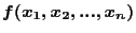 $f(x_{1},x_{2},. . . ,x_{n})$