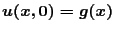 $u(x,0)= g(x)$